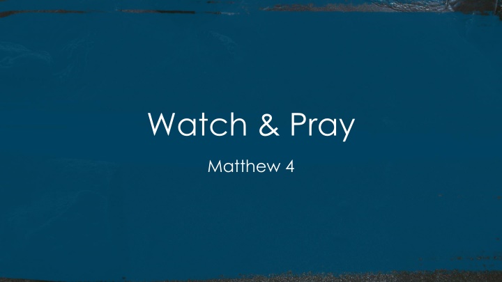 watch pray