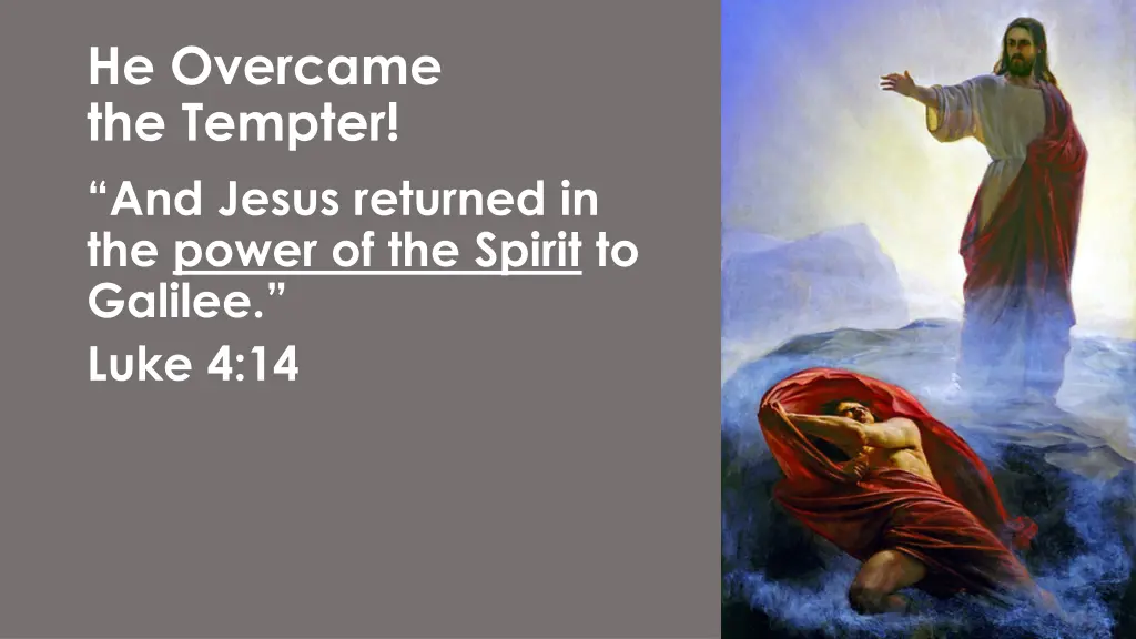 he overcame the tempter and jesus returned