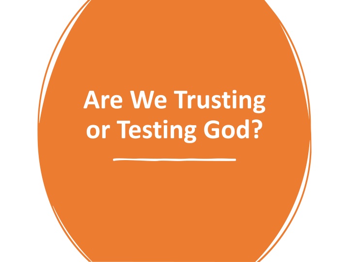 are we trusting or testing god