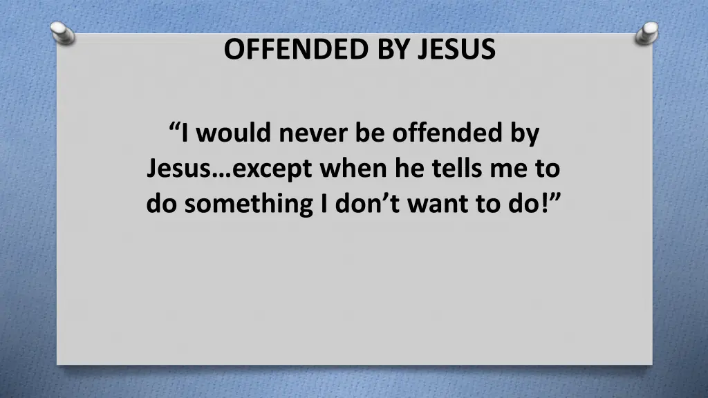 offended by jesus