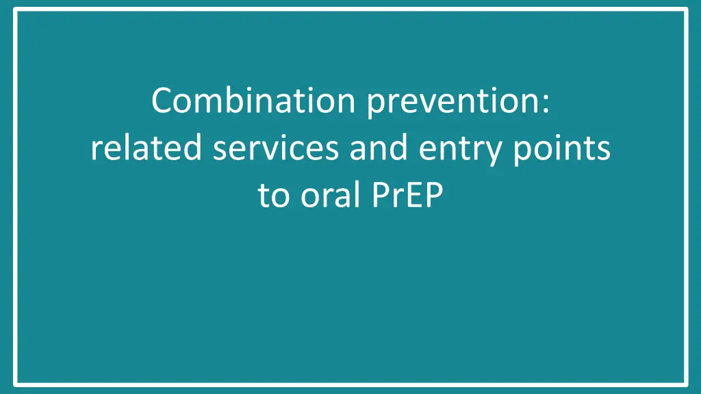 combination prevention related services and entry