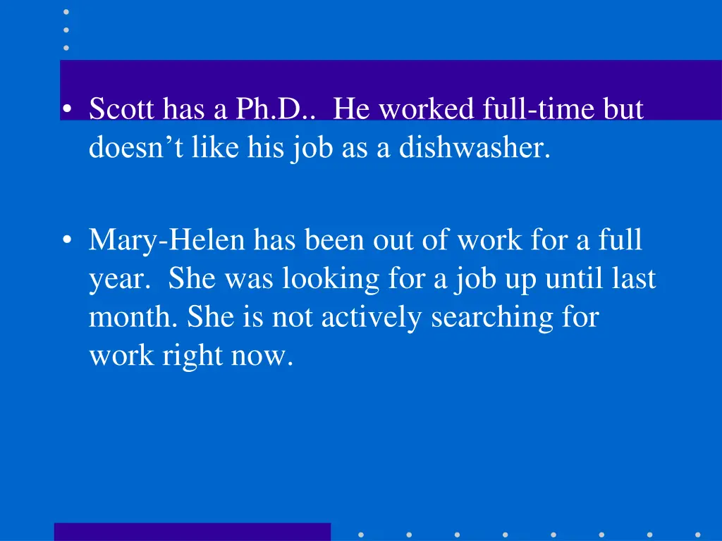 scott has a ph d he worked full time but doesn