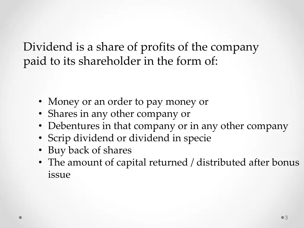 dividend is a share of profits of the company