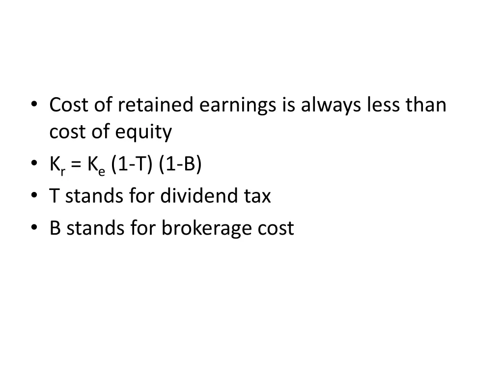 cost of retained earnings is always less than