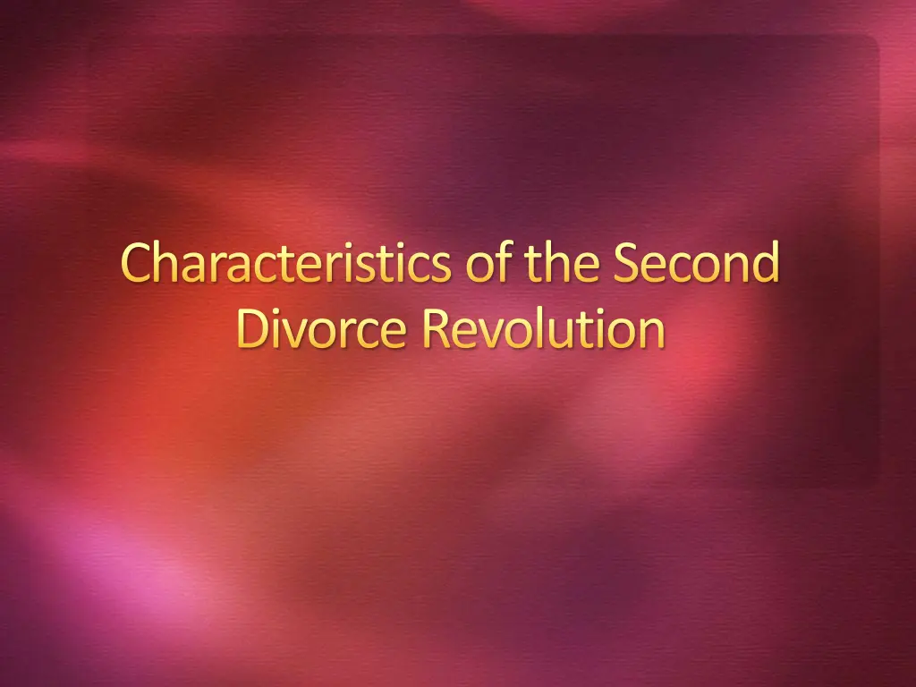 characteristics of the second divorce revolution