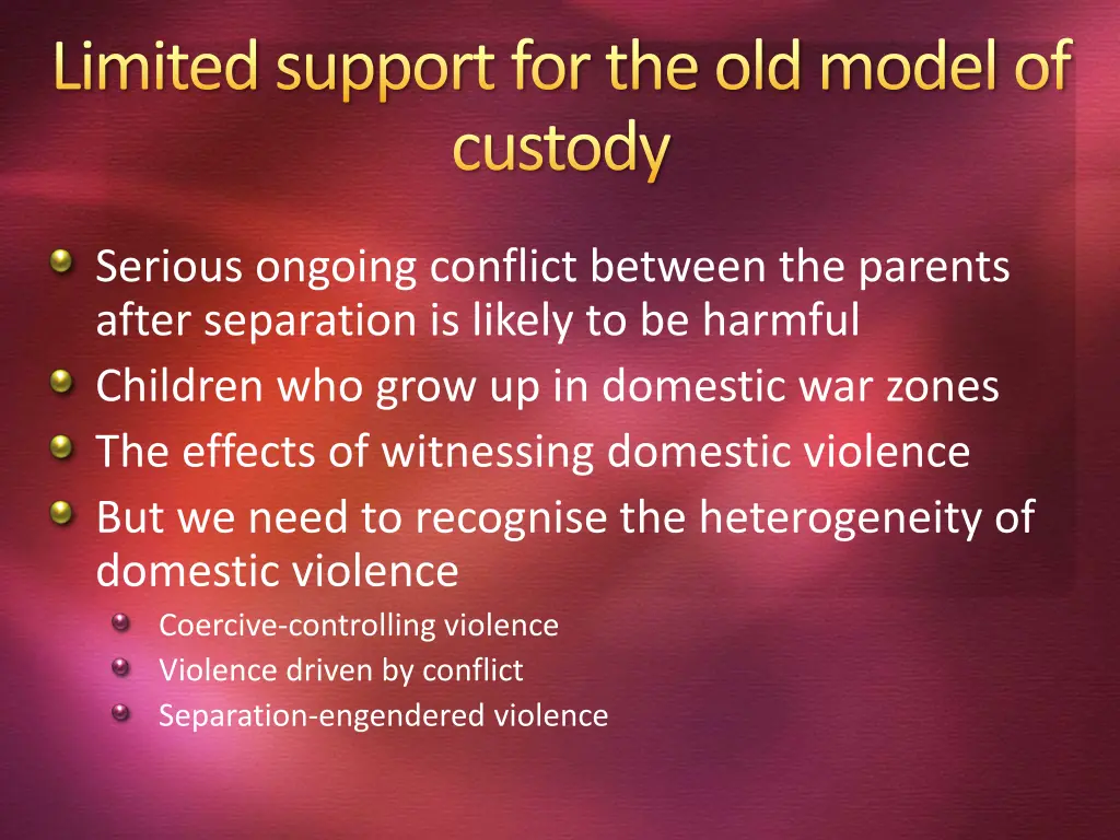 limited support for the old model of custody