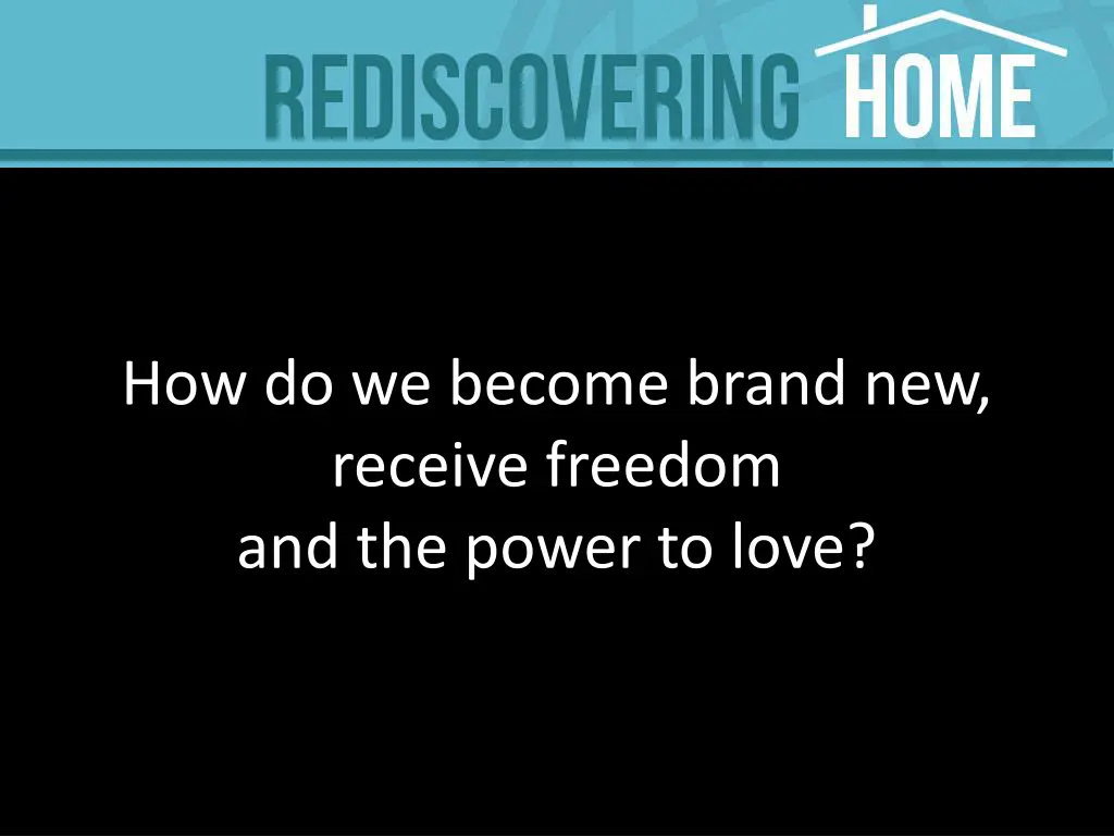 how do we become brand new receive freedom