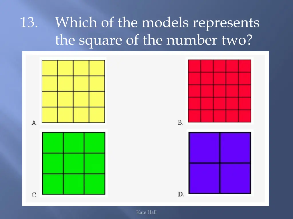 13 which of the models represents the square