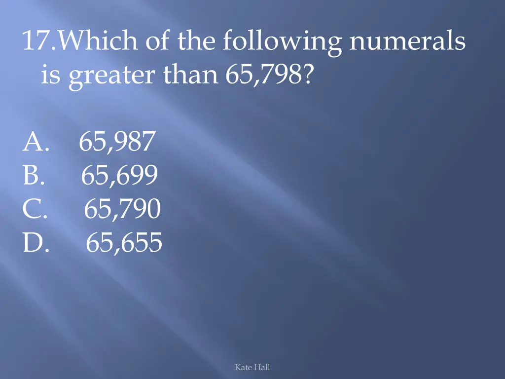 17 which of the following numerals is greater