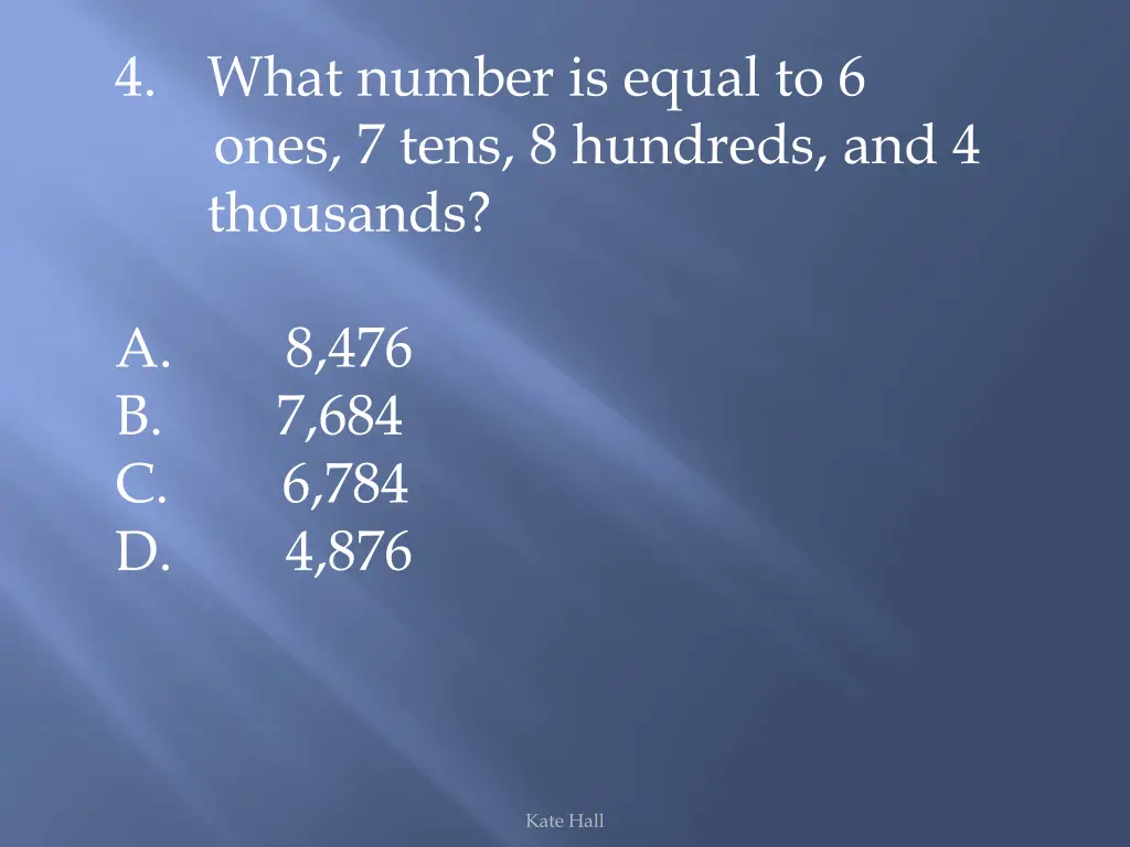 4 what number is equal to 6 ones 7 tens