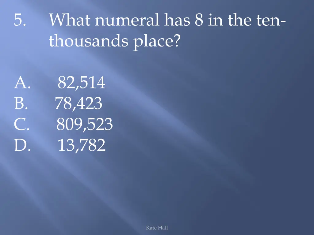 5 what numeral has 8 in the ten thousands place