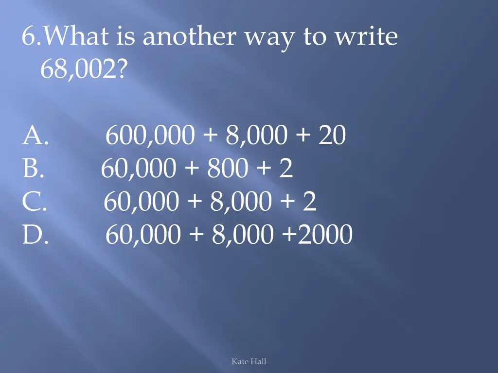 6 what is another way to write 68 002