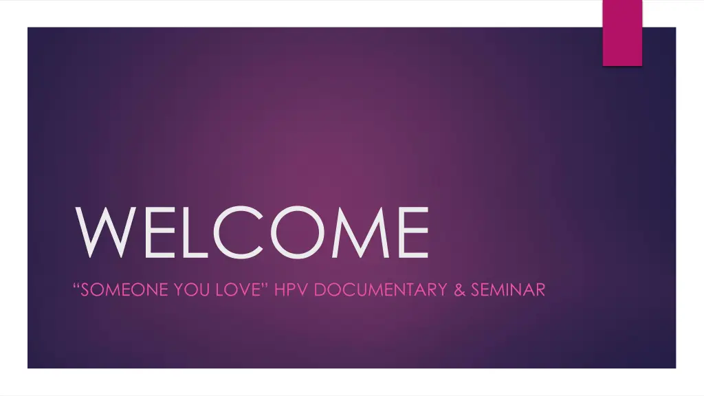 welcome someone you love hpv documentary seminar 1