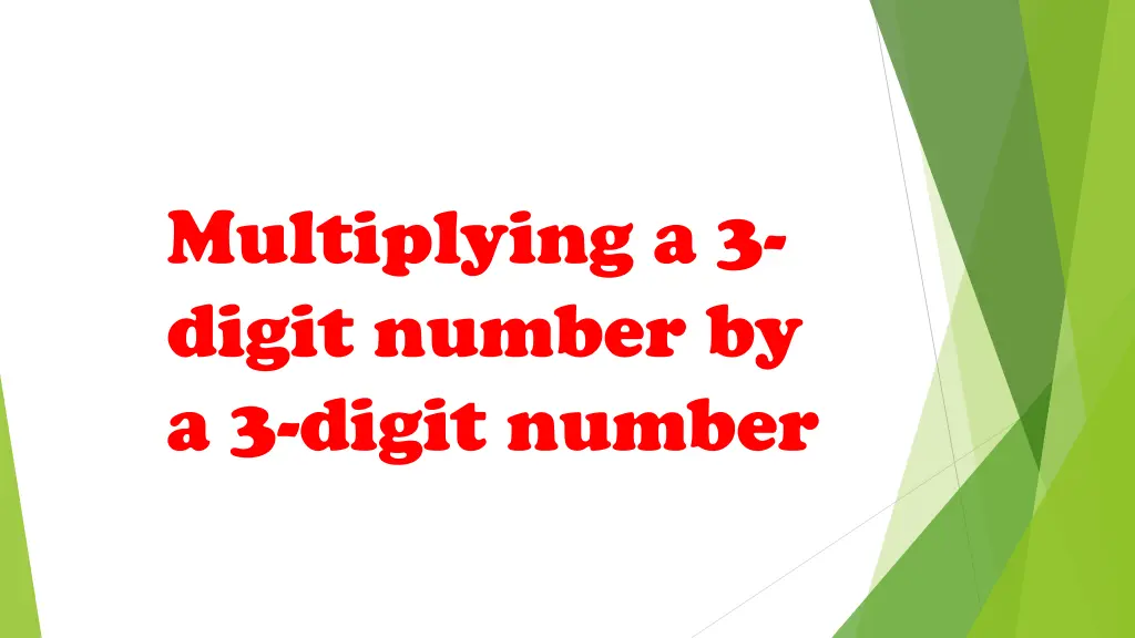 multiplying a 3 digit number by a 3 digit number