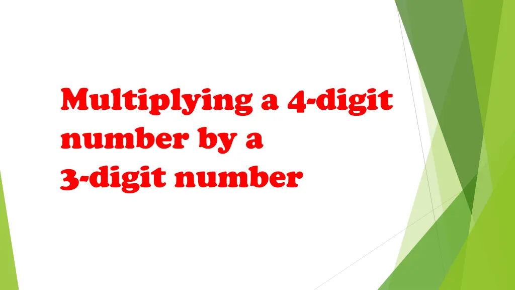 multiplying a 4 digit number by a 3 digit number