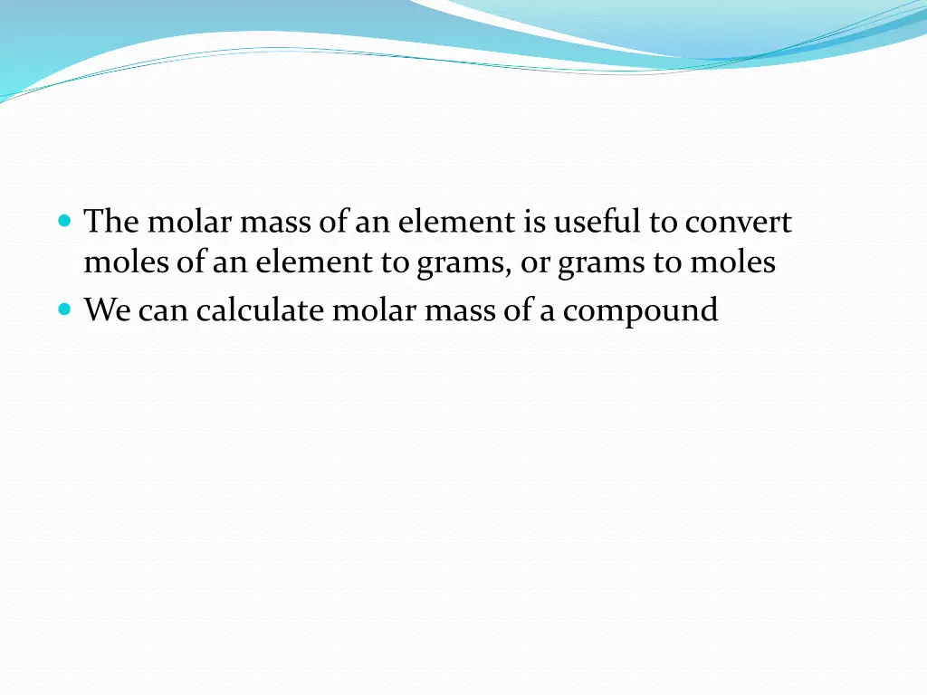 the molar mass of an element is useful to convert