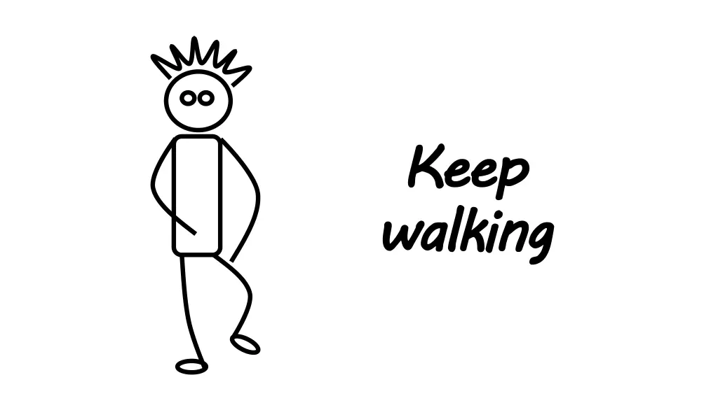 keep walking 1