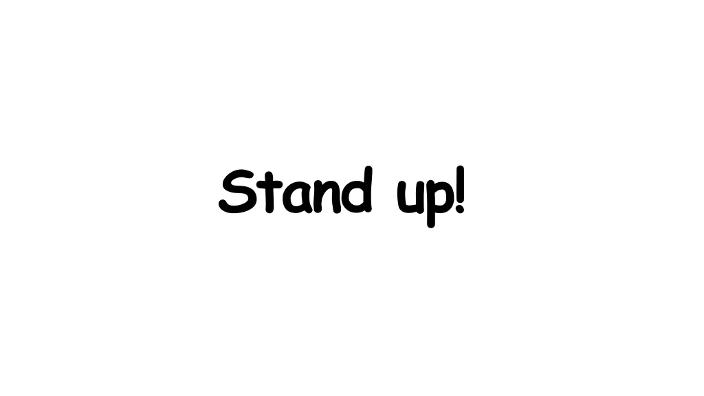 stand up