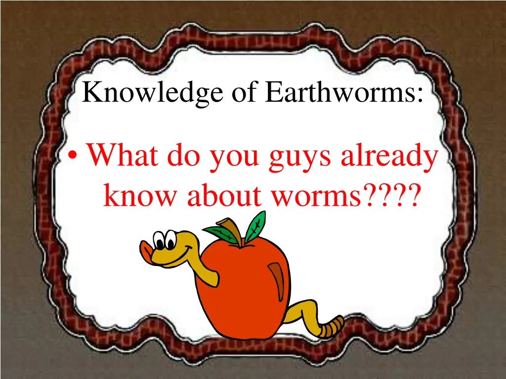 knowledge of earthworms