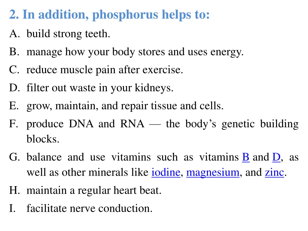 2 in addition phosphorus helps to a build strong