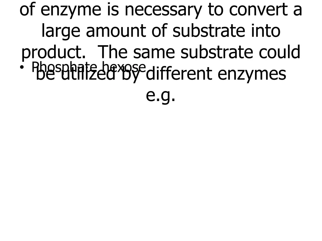 amounts i e only a small amount of enzyme