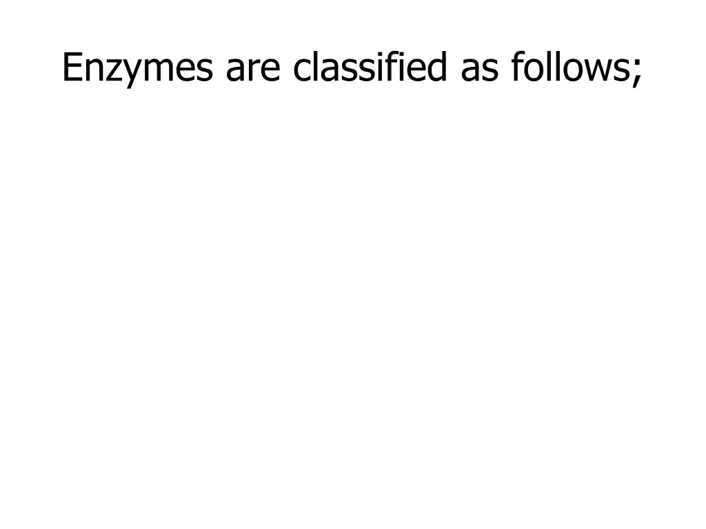 enzymes are classified as follows