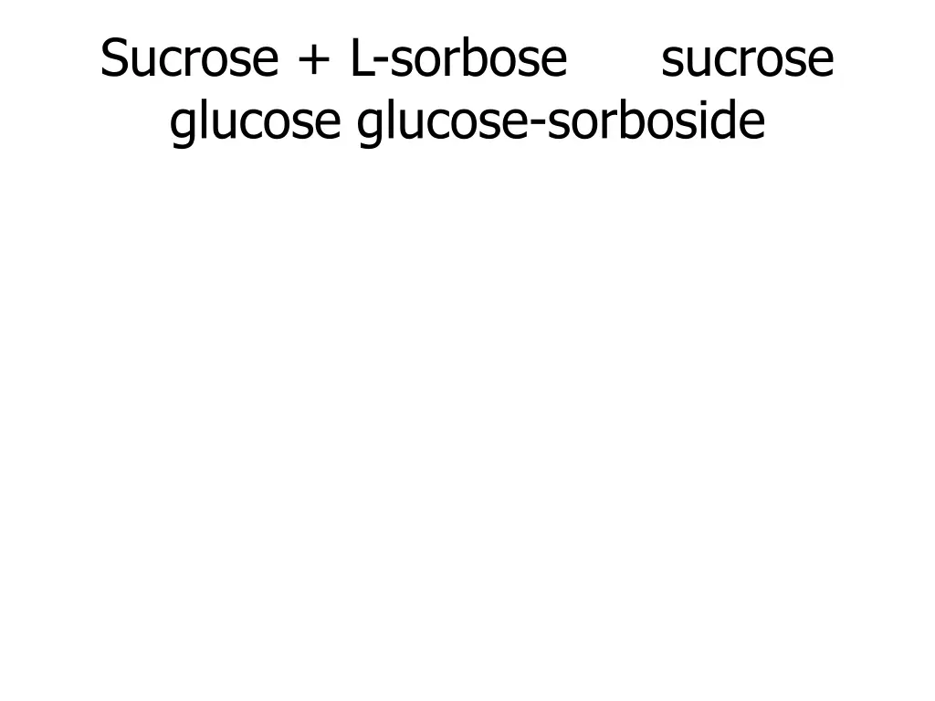 sucrose l sorbose glucose glucose sorboside