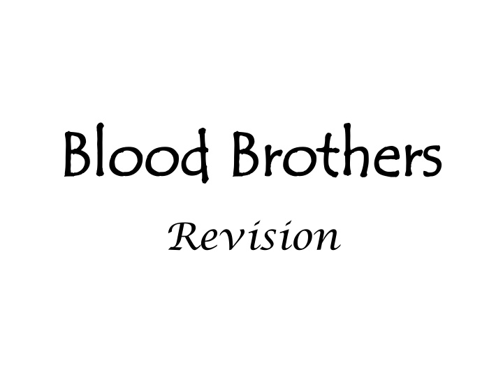 blood brothers blood brothers revision