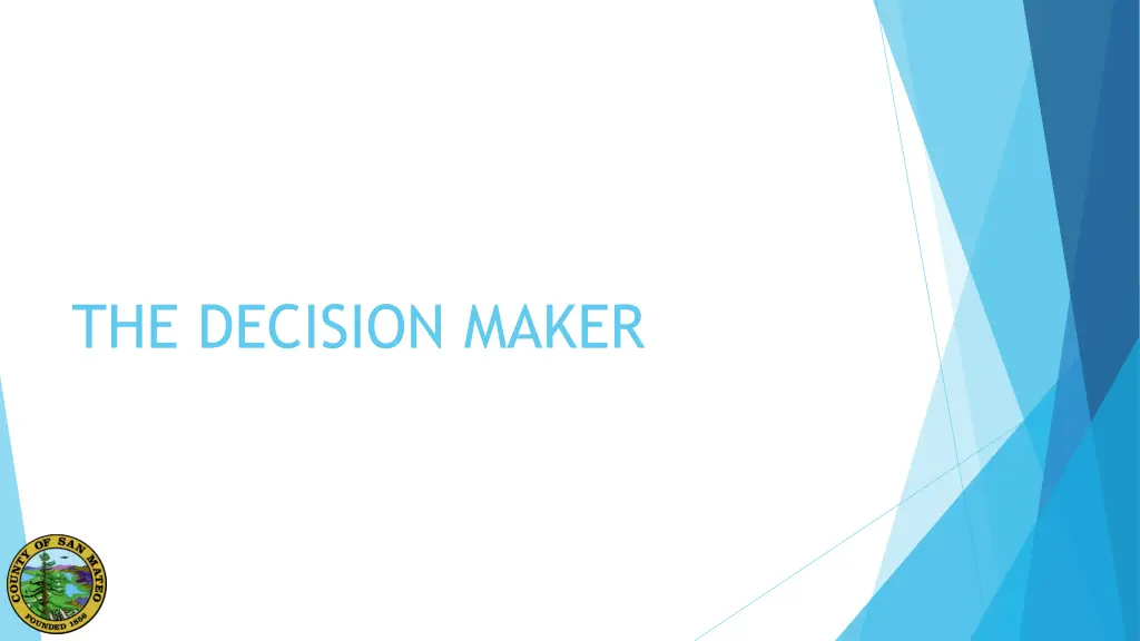 the decision maker