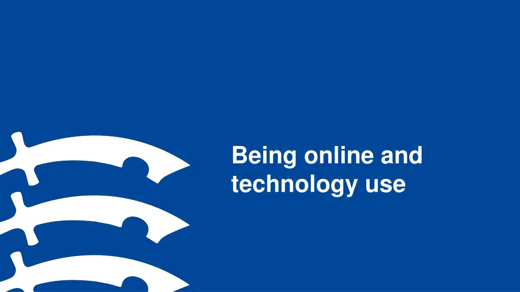 being online and technology use