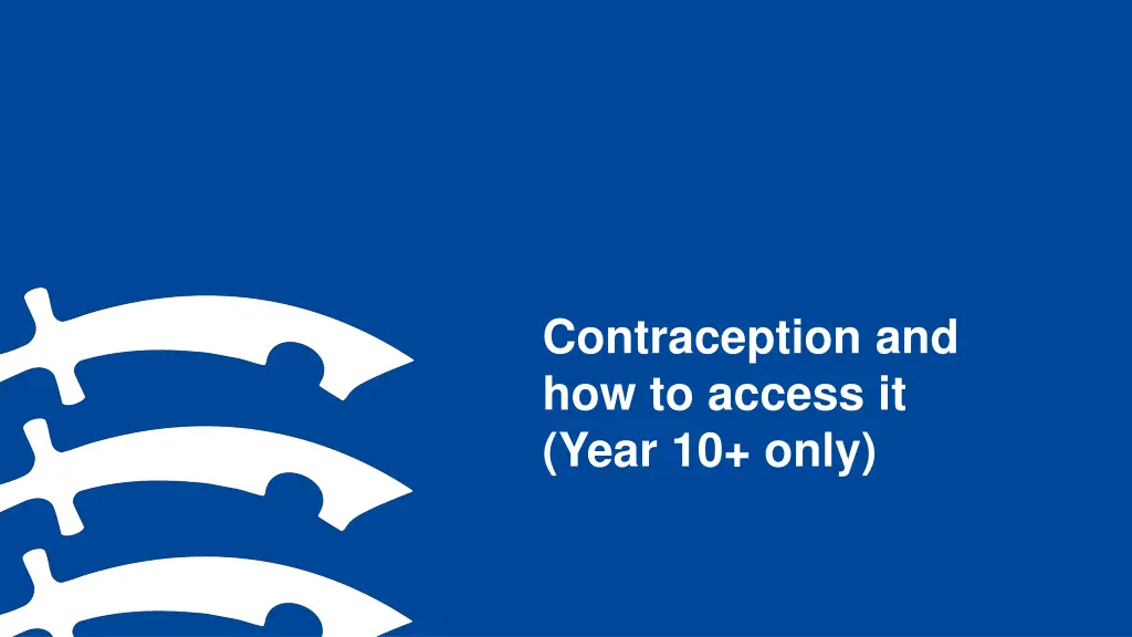 contraception and how to access it year 10 only