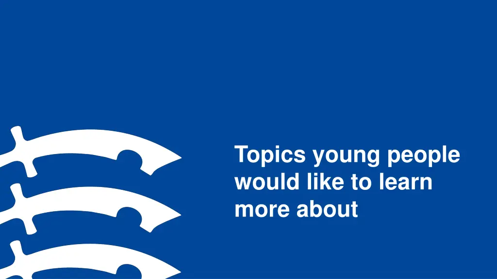 topics young people would like to learn more about