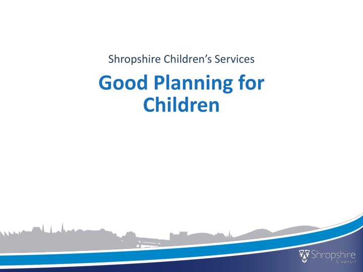 shropshire children s services good planning