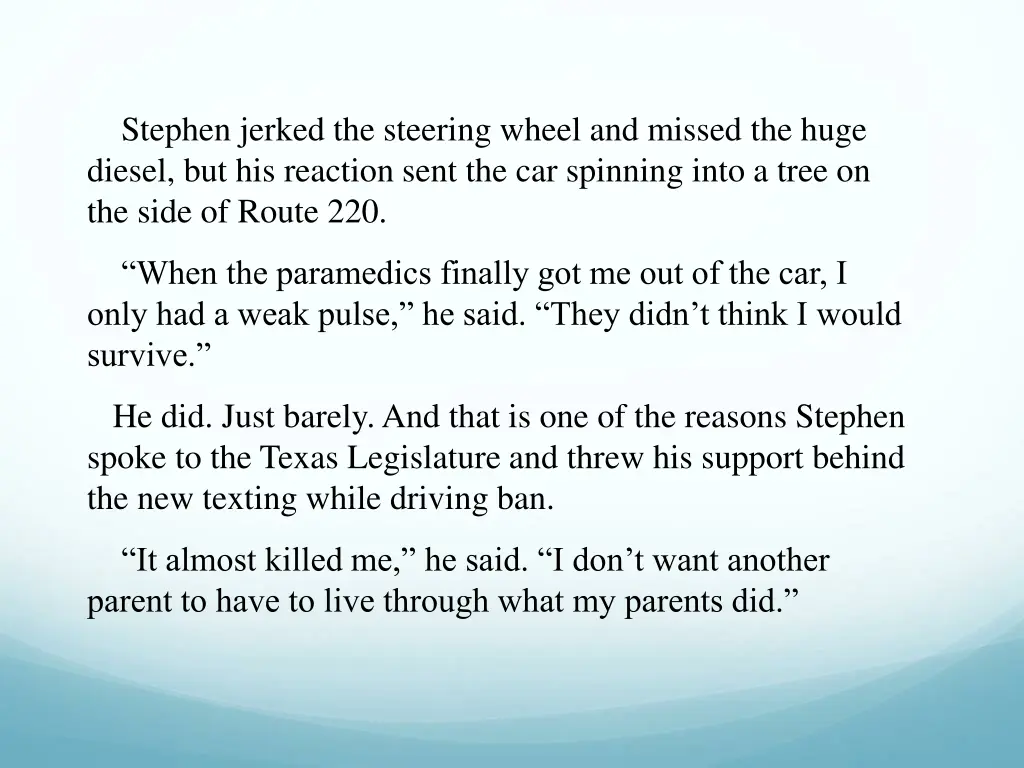 stephen jerked the steering wheel and missed