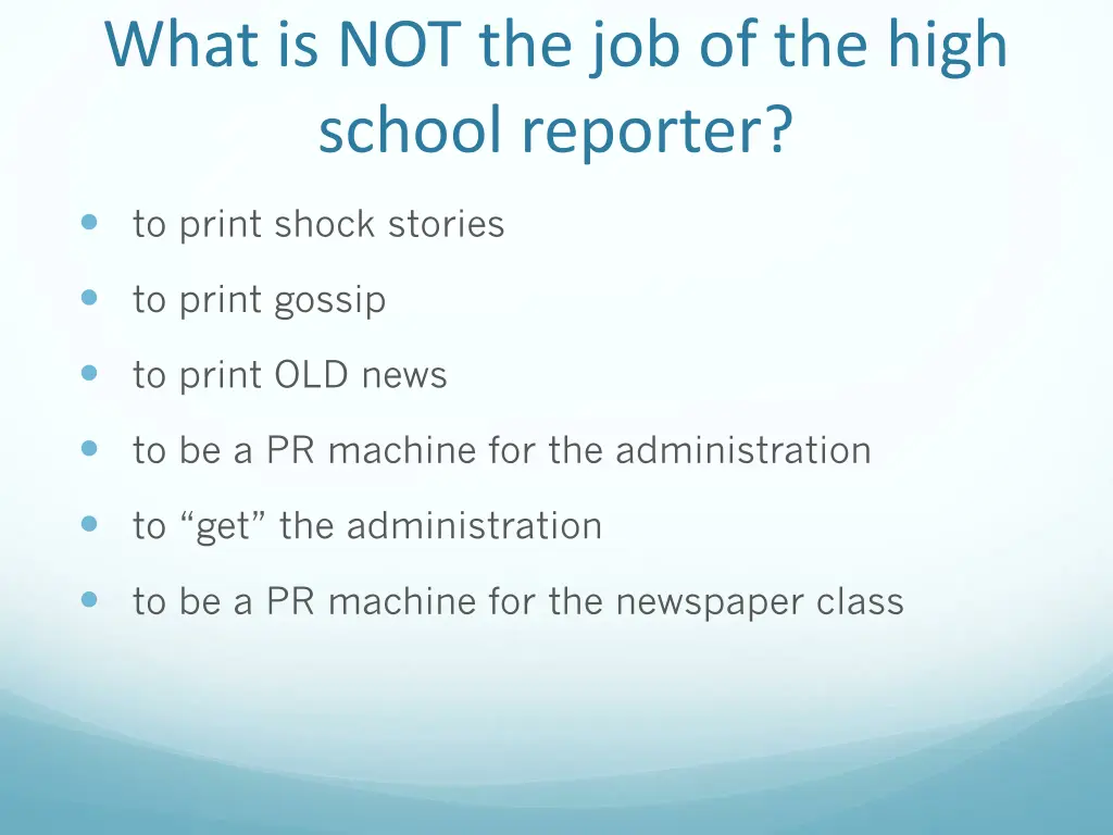 what is not the job of the high school reporter