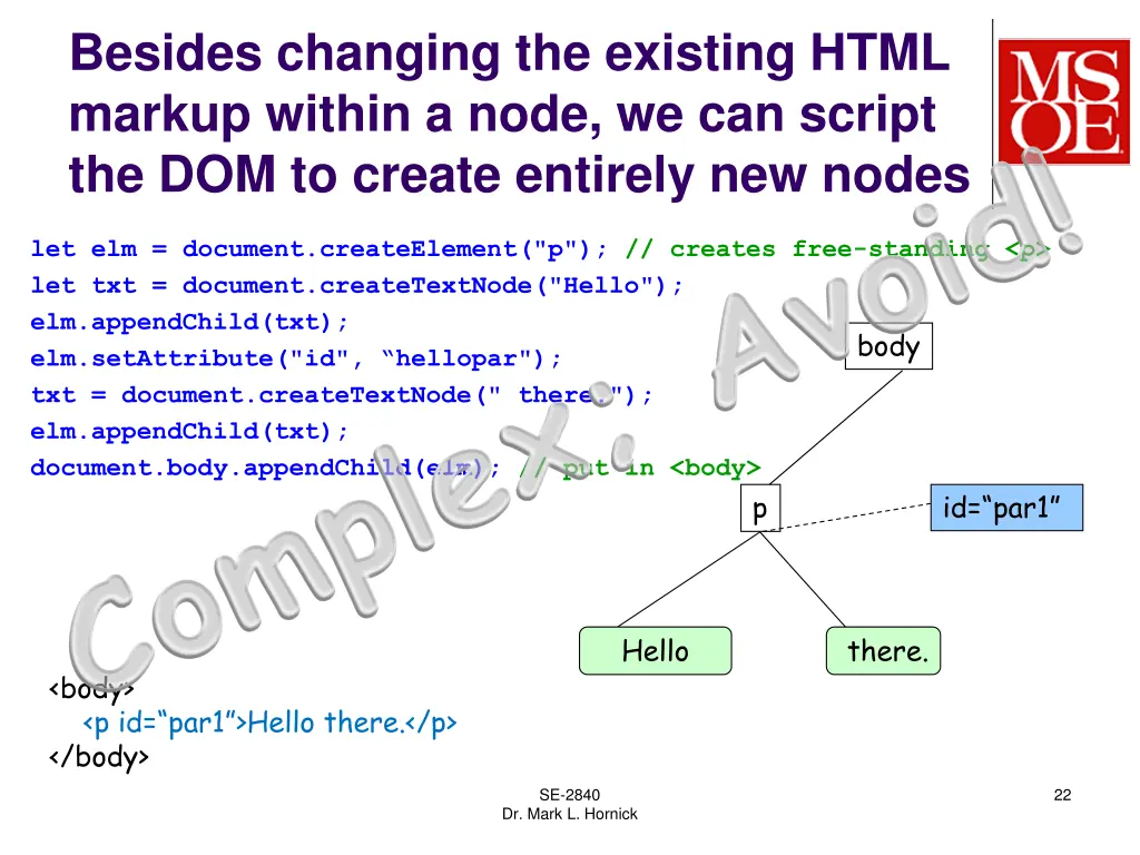 besides changing the existing html markup within