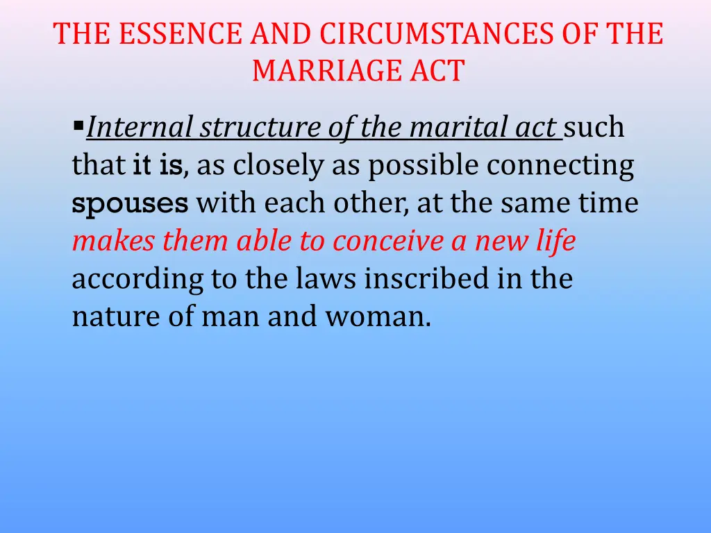 the essence and circumstances of the marriage act