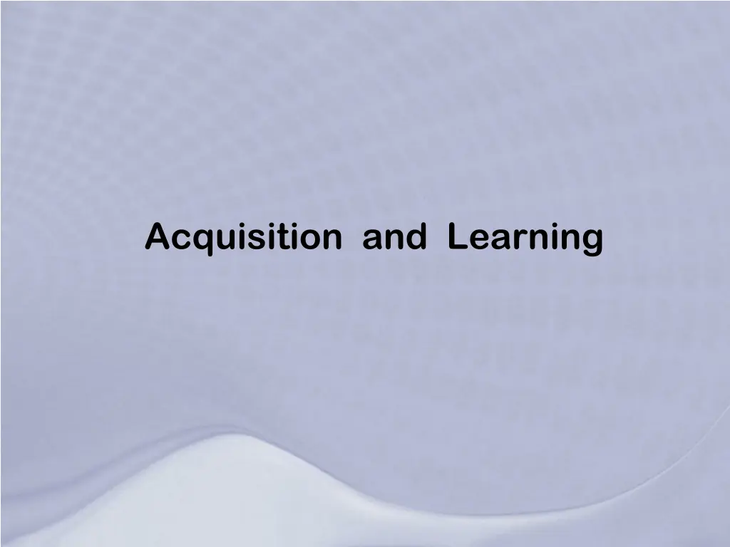 acquisition and learning