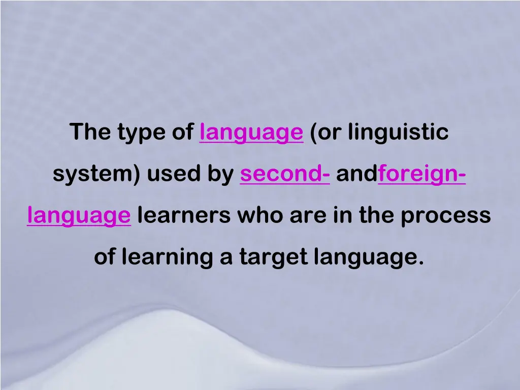 the type of language or linguistic