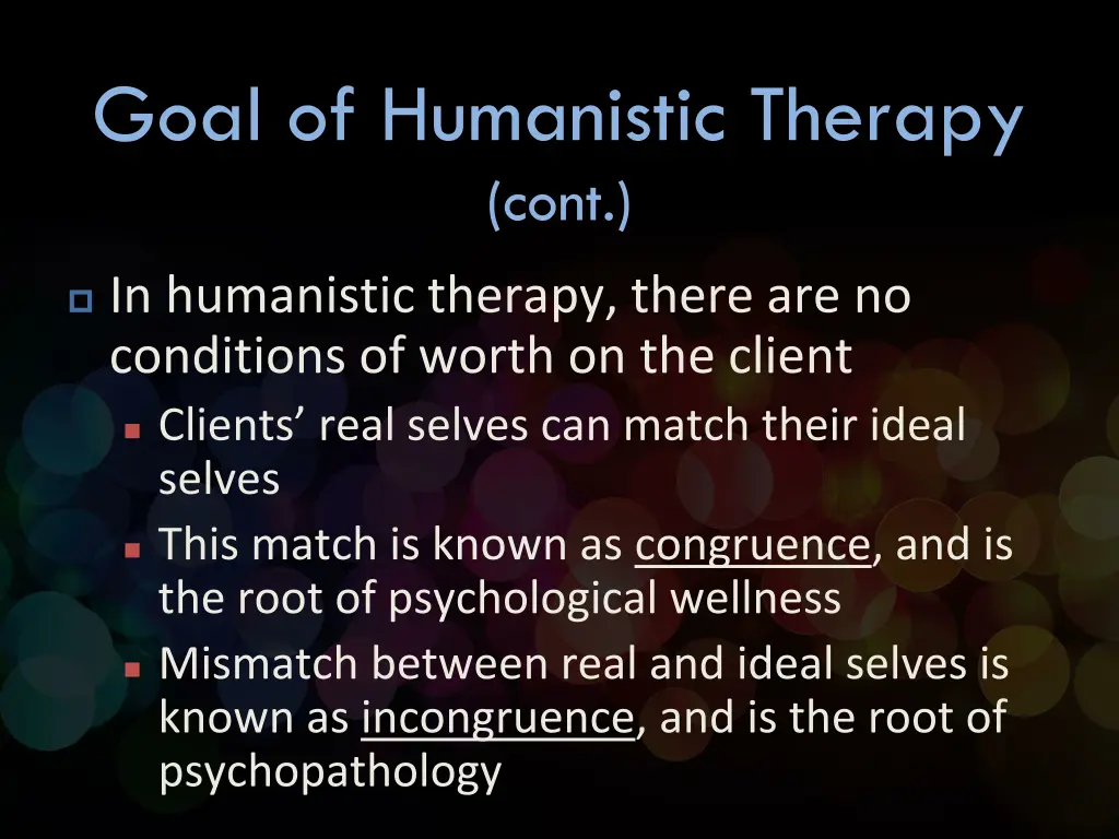 goal of humanistic therapy cont