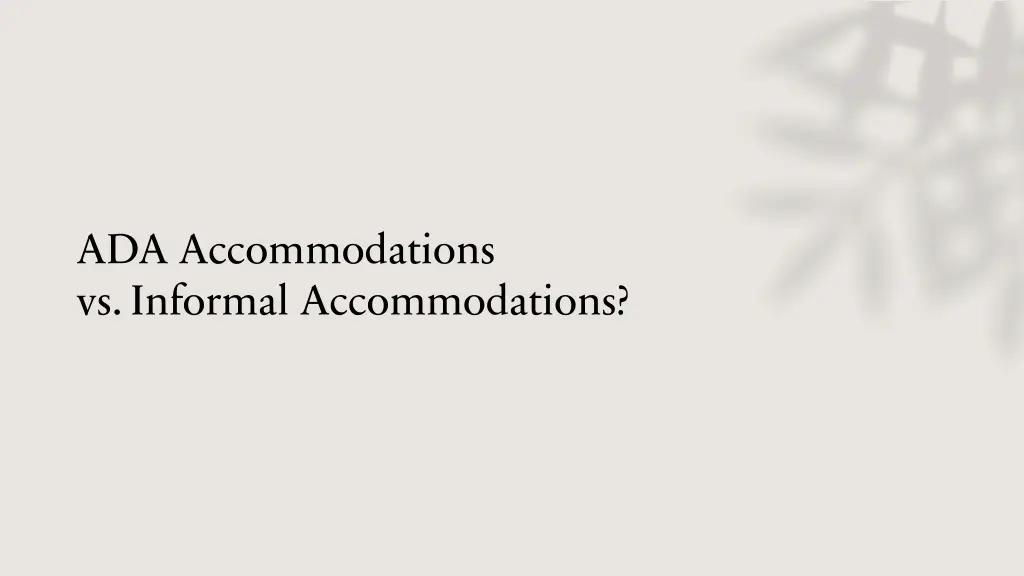 ada accommodations vs informal accommodations