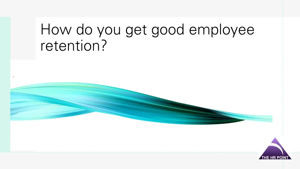 how do you get good employee retention