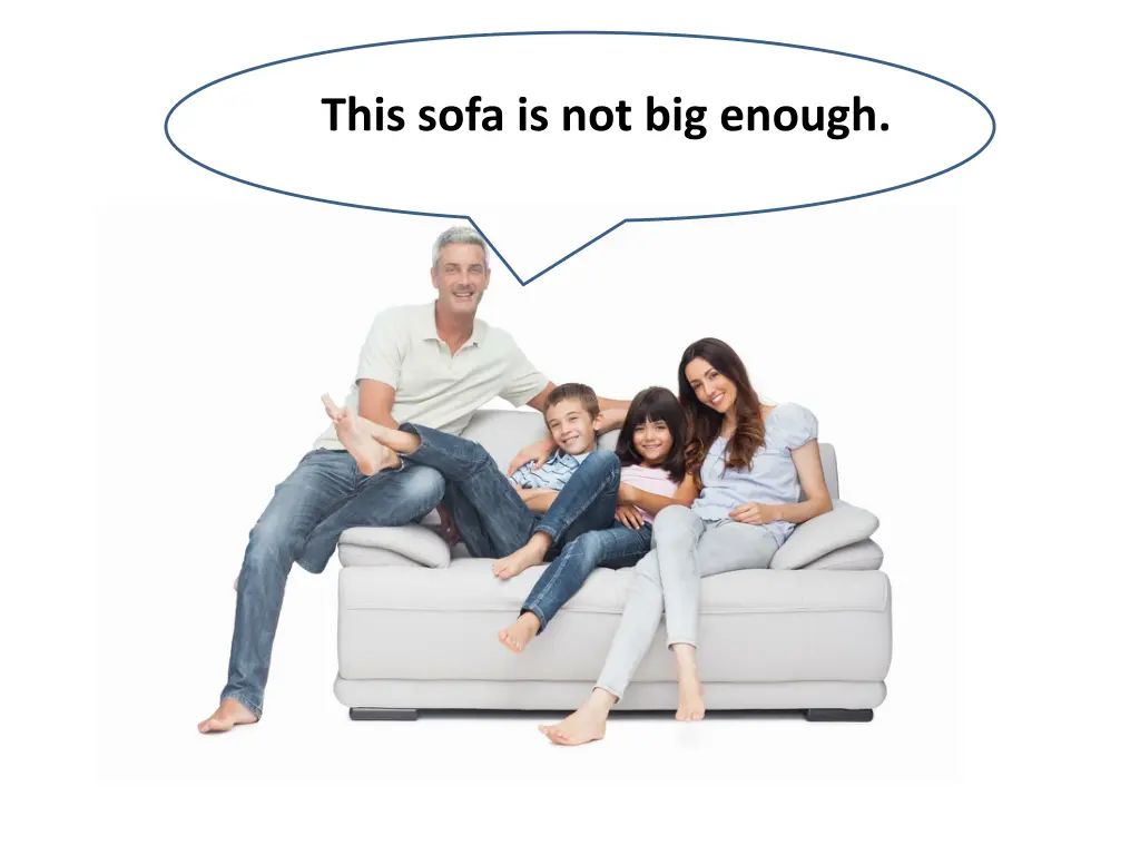 this sofa is not big enough