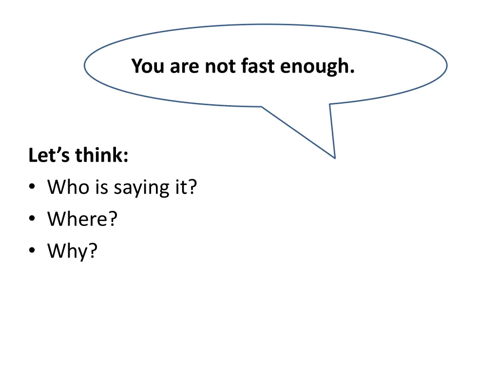 you are not fast enough