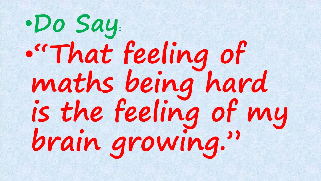 do say that feeling of maths being hard