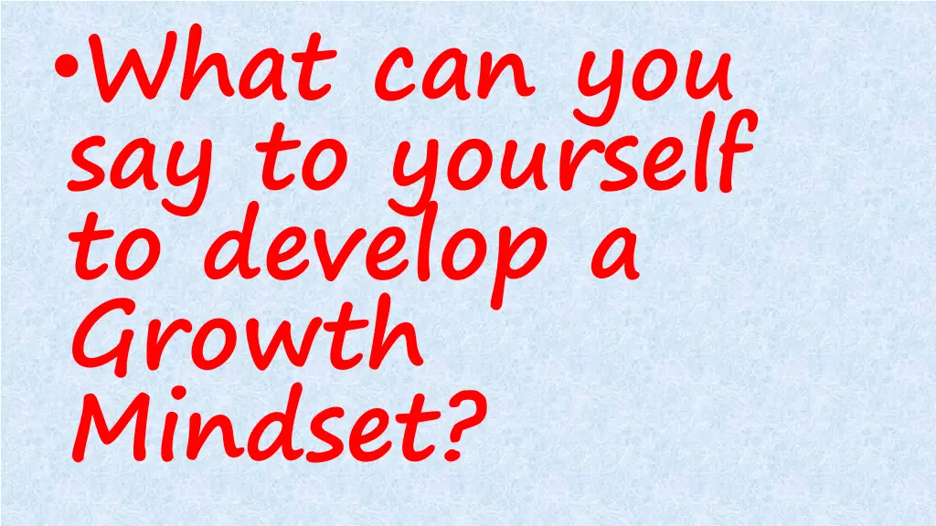 what can you say to yourself to develop a growth