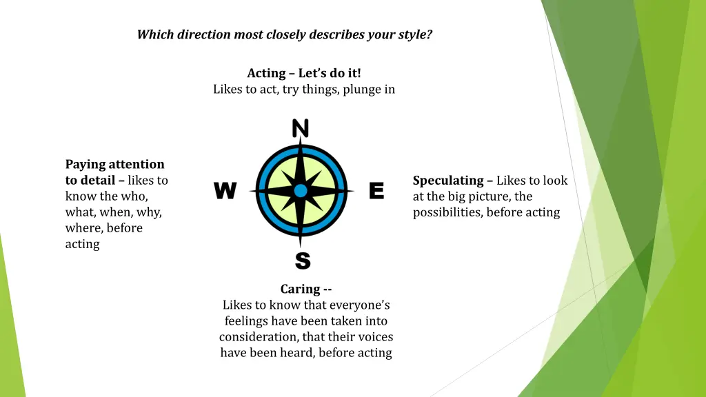 which direction most closely describes your style