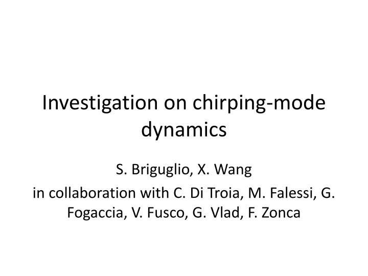 investigation on chirping mode dynamics