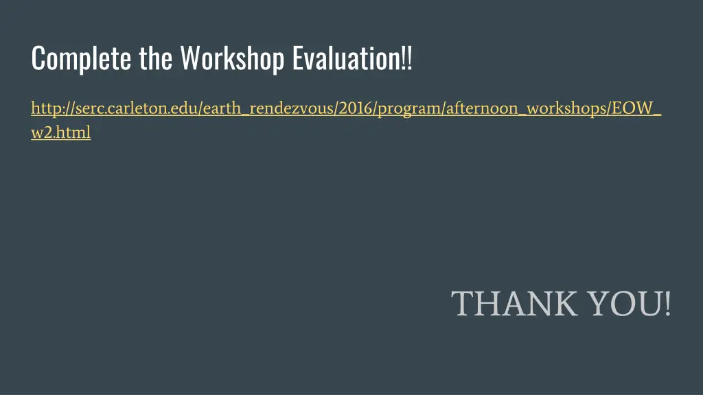 complete the workshop evaluation