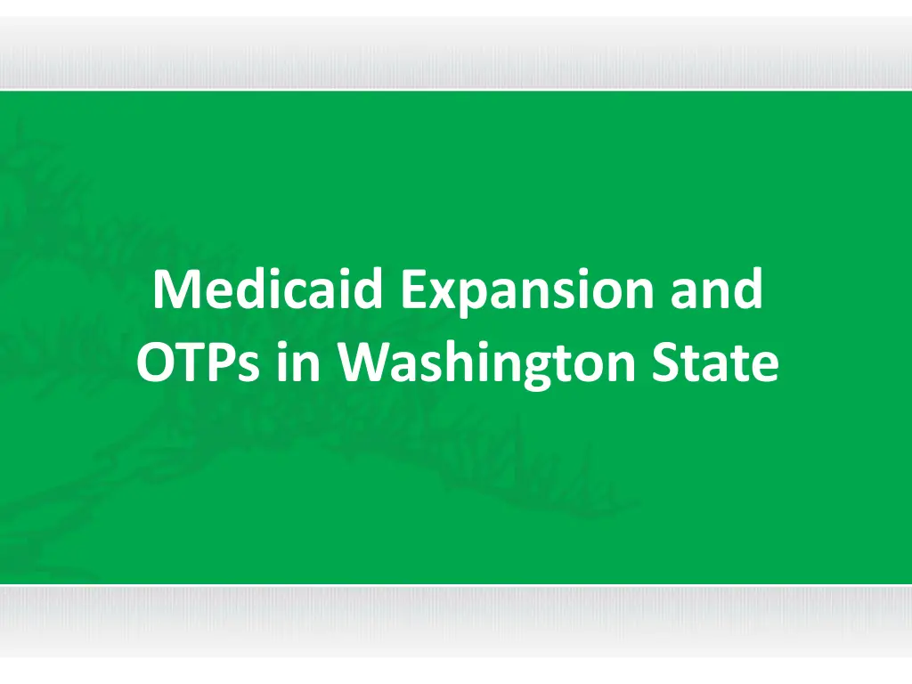 medicaid expansion and otps in washington state